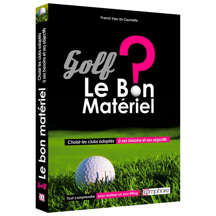 Editions Amphora Livres Golf - Le Bon Materiel ? Présentation