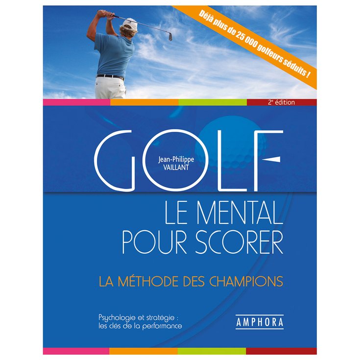 Livre Editions Amphora Golf - Le Mental Pour Scorer - Eté 2023
